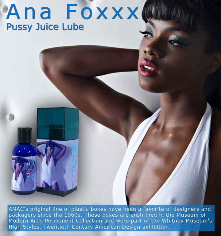 (image for) Ana Foxxx Pussy Juice